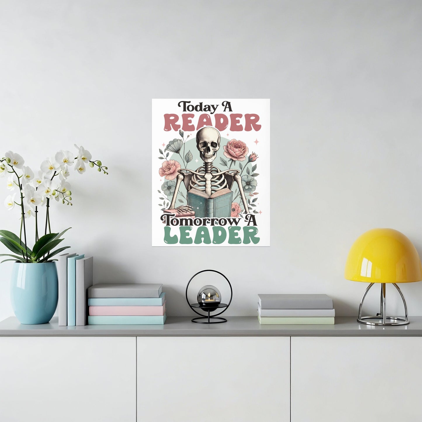 Today A Reader Tomorrow A Leader poster product