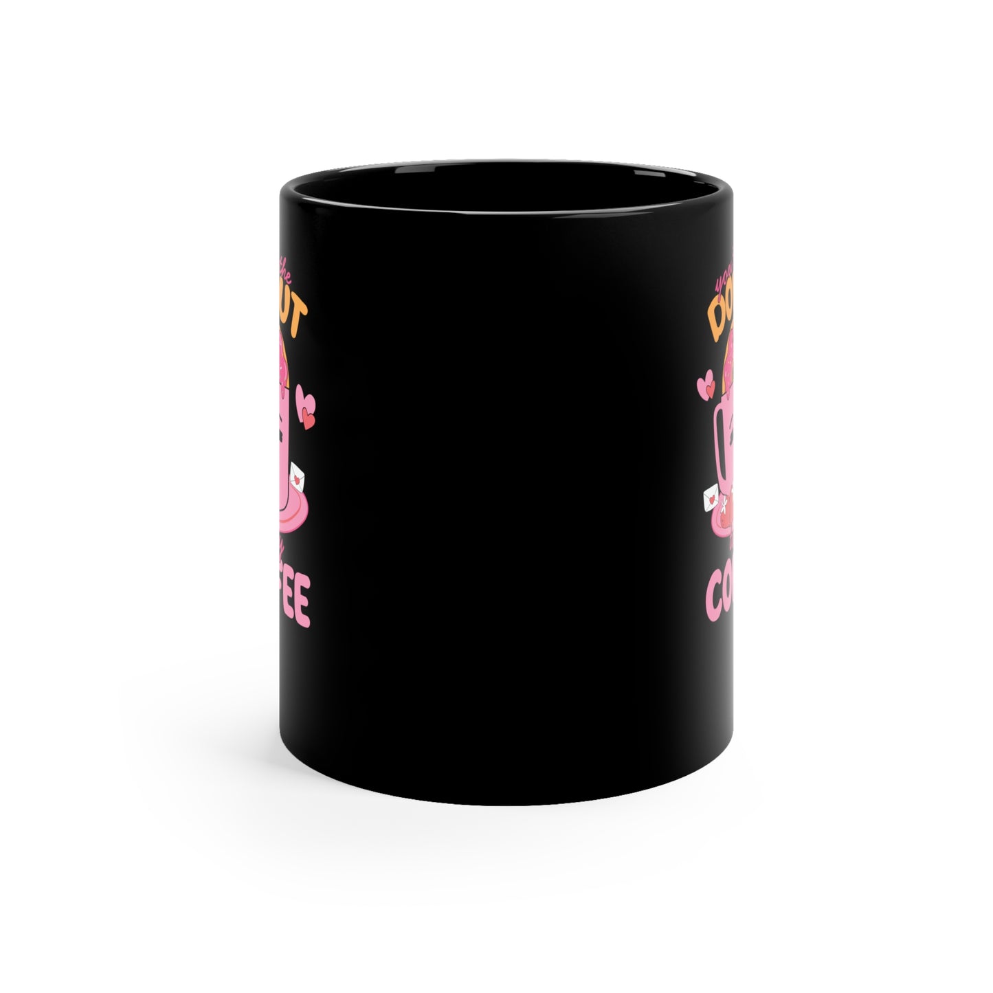 Valentine's Day Coffee Mug, Coffee Lover Gift, Funny Coffee Mug, Cute Mug for Valentine's Day, 11oz Black Mug