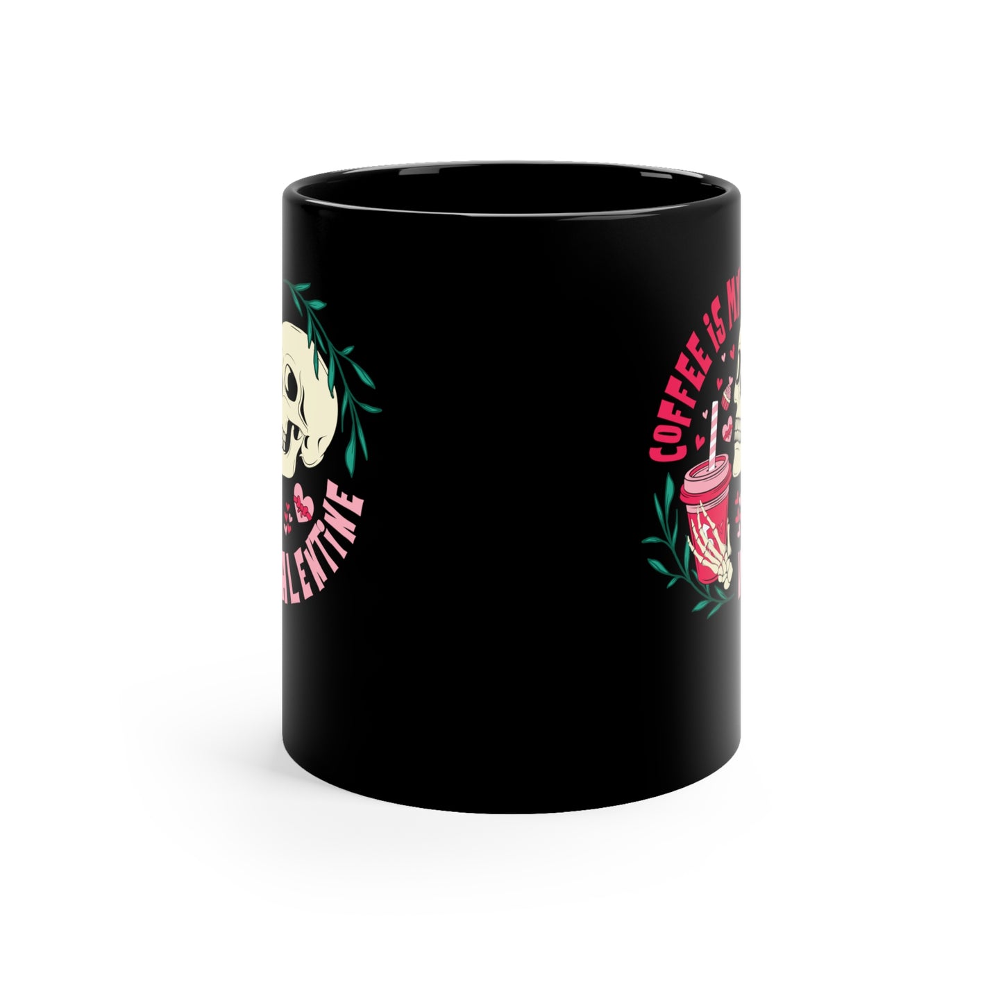 Valentine Skeleton Coffee Mug, Coffee Is My Valentine, Goth Valentine, Coffee Lover Gift, 11oz Black Mug