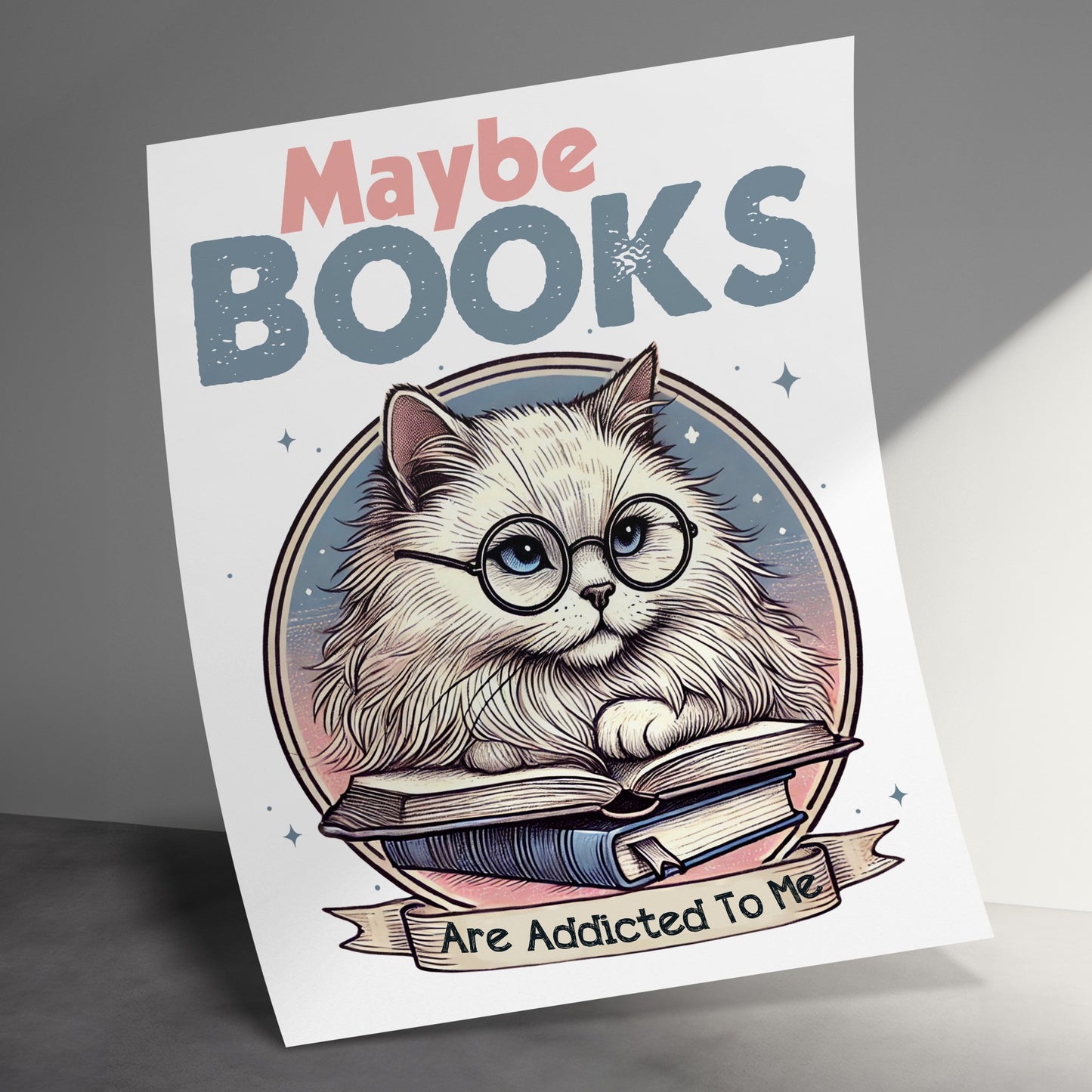 Maybe Books Are Addicted To Me Cat Poster product type