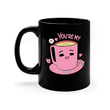 Your My Cup of Tea Valentine Tea Mug 11oz Black Mug