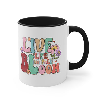 Live Life In Full Bloom Accent Coffee Mug, Inspirational Coffee Cup 11oz