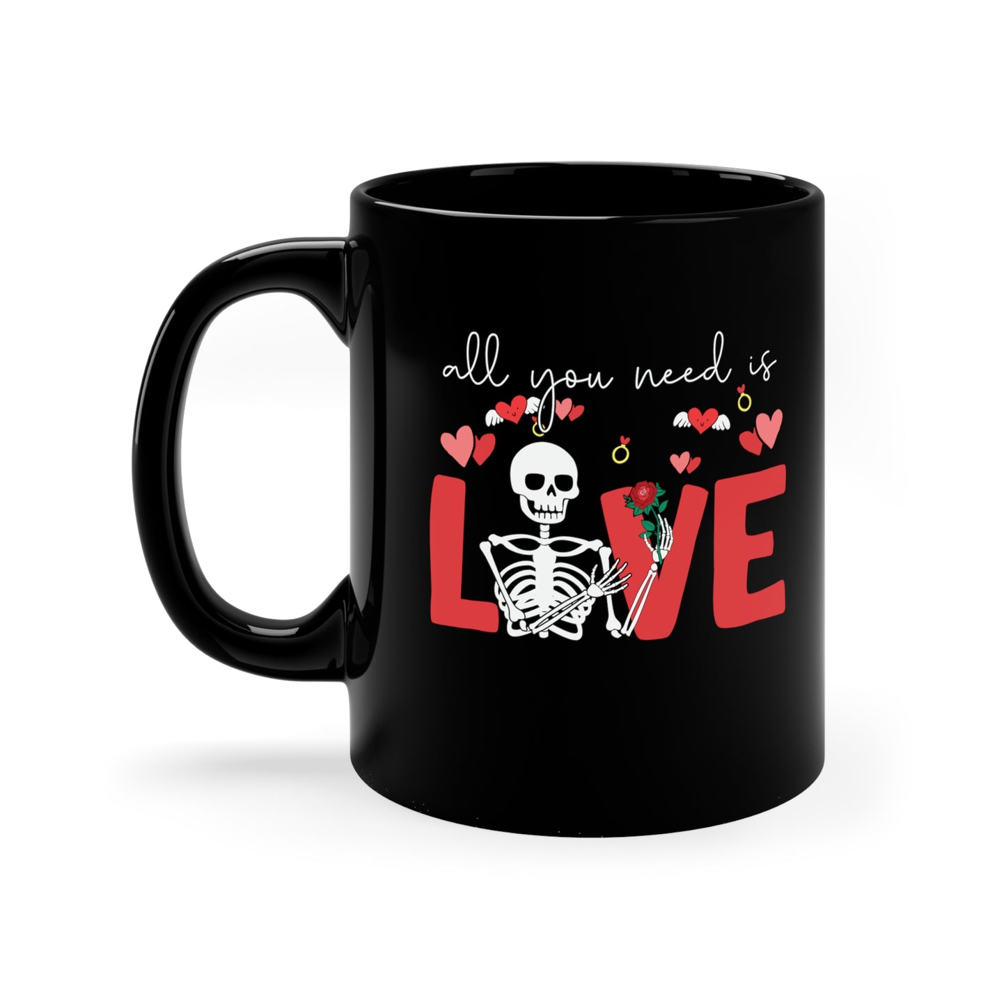 Valentine Skeleton All You Need Is Love Coffee Mug, Skeleton Love Mug, Goth Valentine, 11oz Black Mug