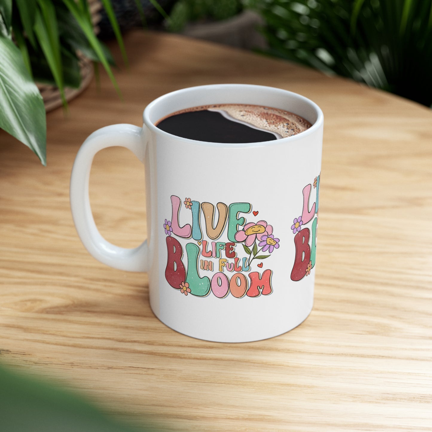Cute Vintage Motivational Ceramic Coffee Mug 11oz, Live Life In Full Bloom