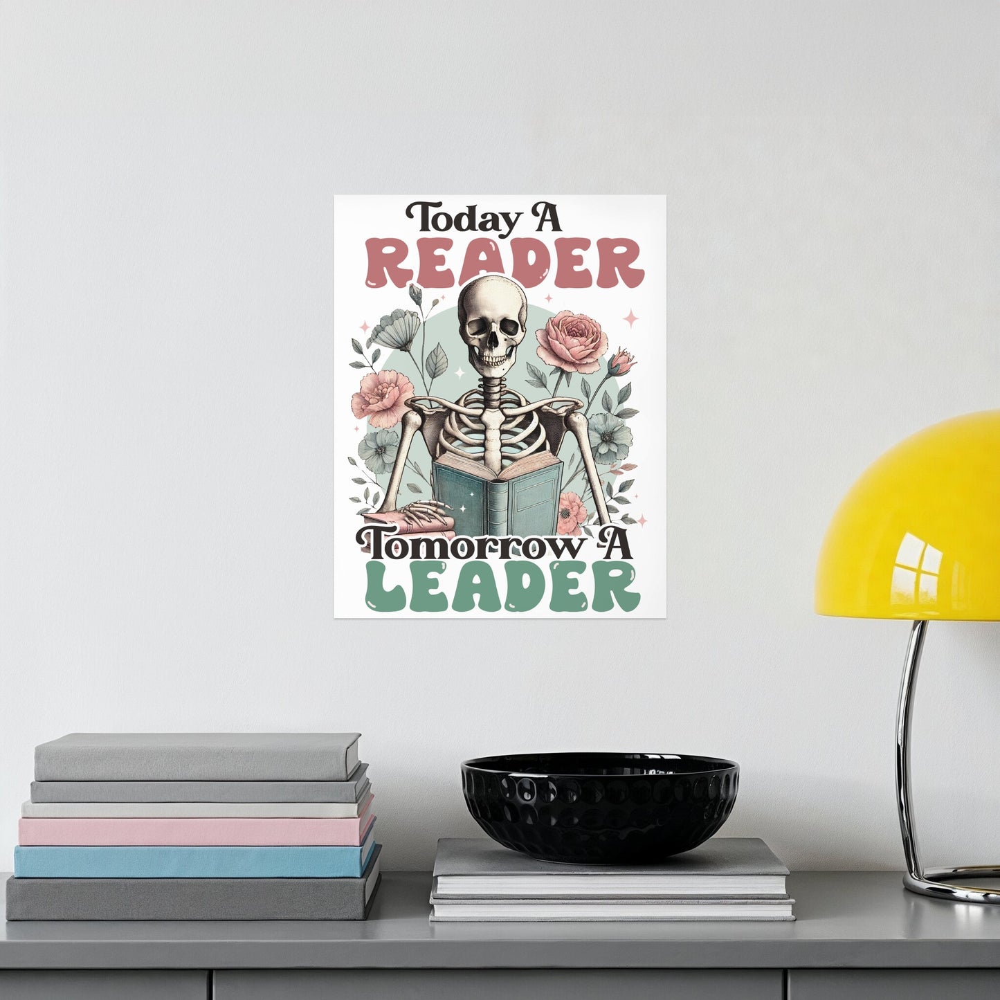 Today A Reader Tomorrow A Leader Poster product