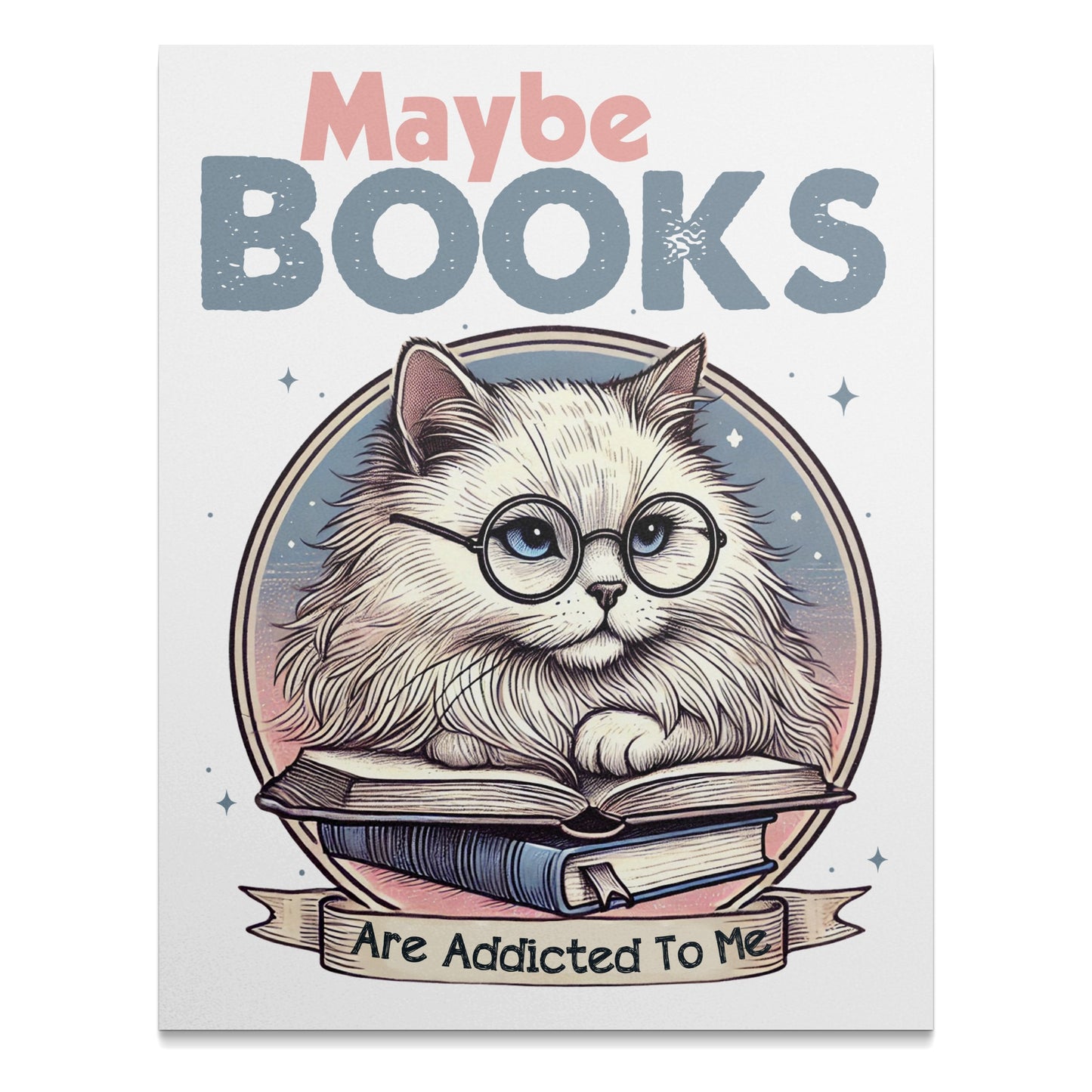 Maybe Books Cat Reading Addicted Funny Poster product type