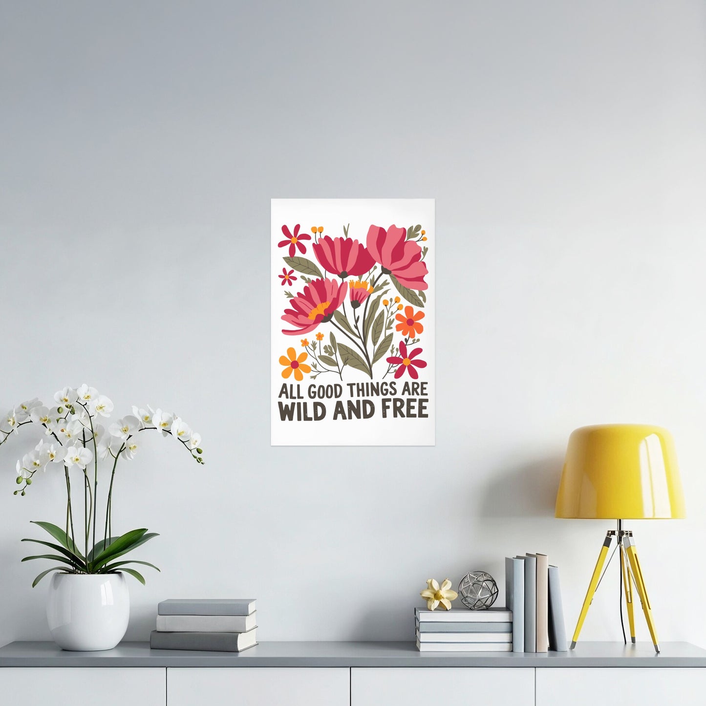 All Good Things Are Wild And Free Poster product type
