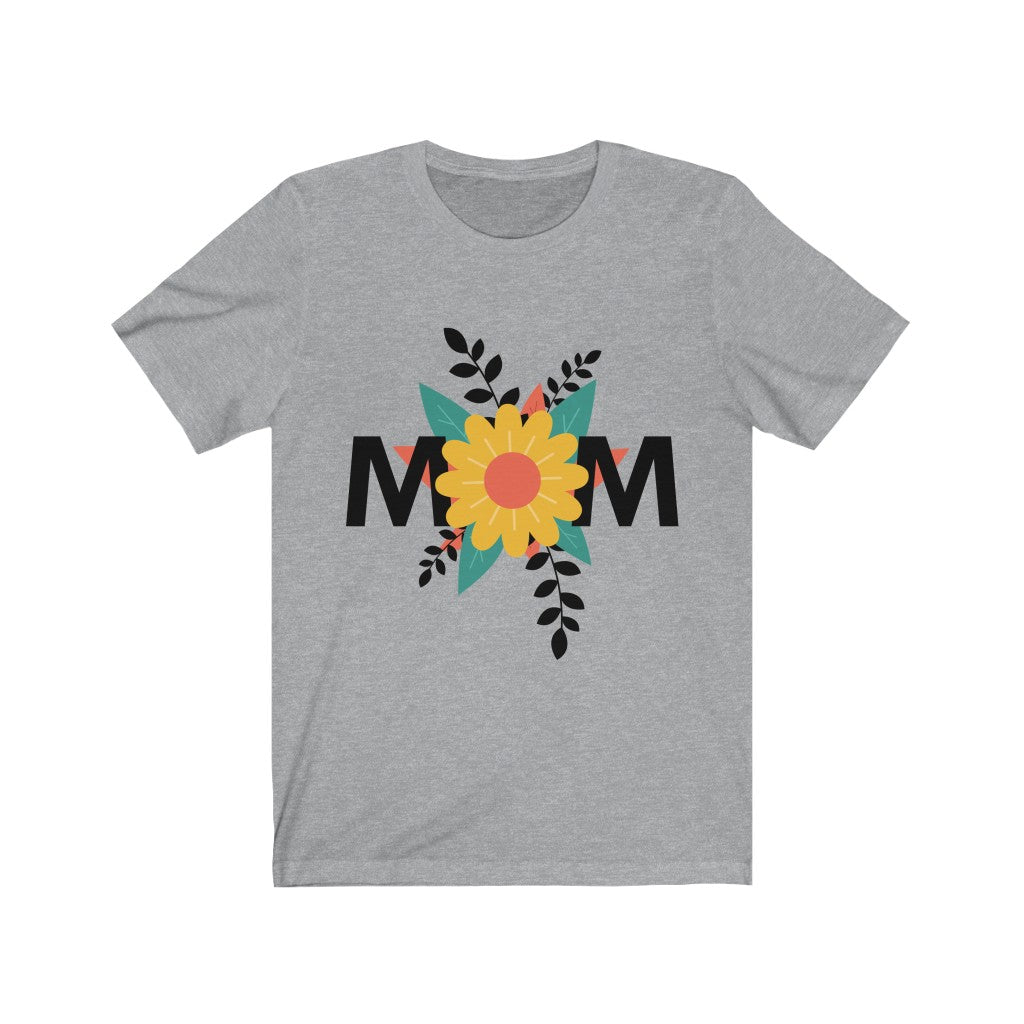 Mom Shirt Mom Gift Mother's day shirt Unisex Jersey Short Sleeve Tee