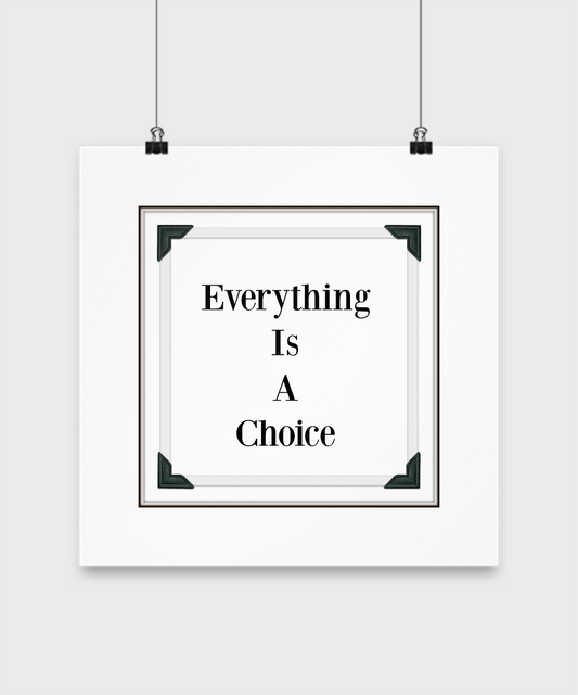 Wall Decor-Everything Is A Choice-Poster Art Hanging Home Decor Motivational Inspirational