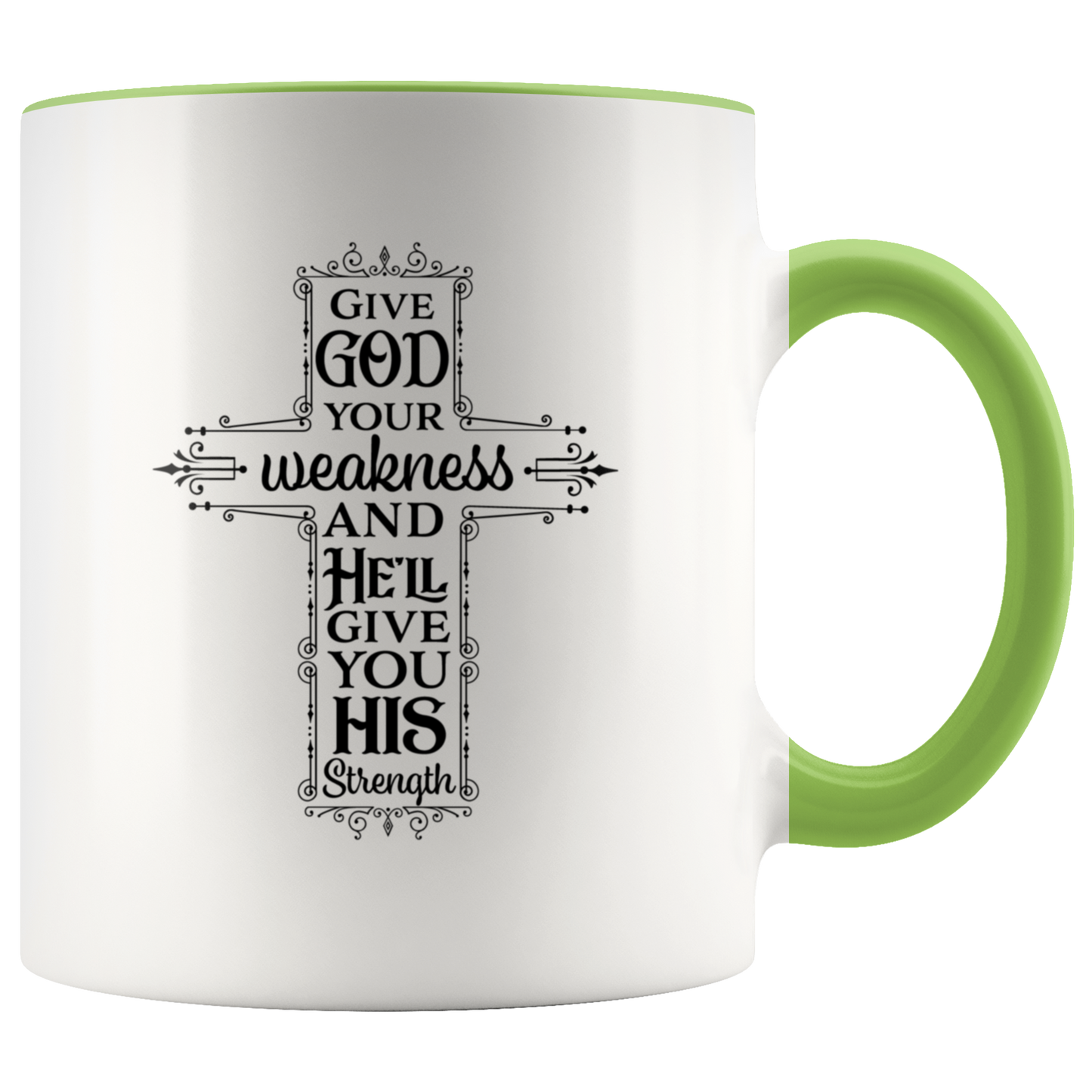 Christian coffee mug gift Religious mug Inspirational Faith Cup Give God Your Weakness