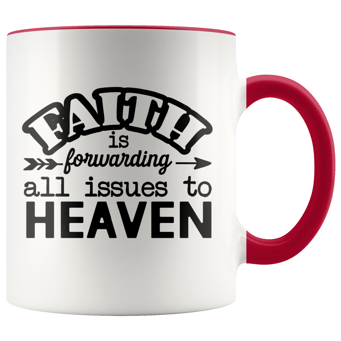 Faith is Forwarding all Issues to Heaven Faith Mug Gift Christian Inspirational Coffee Mug