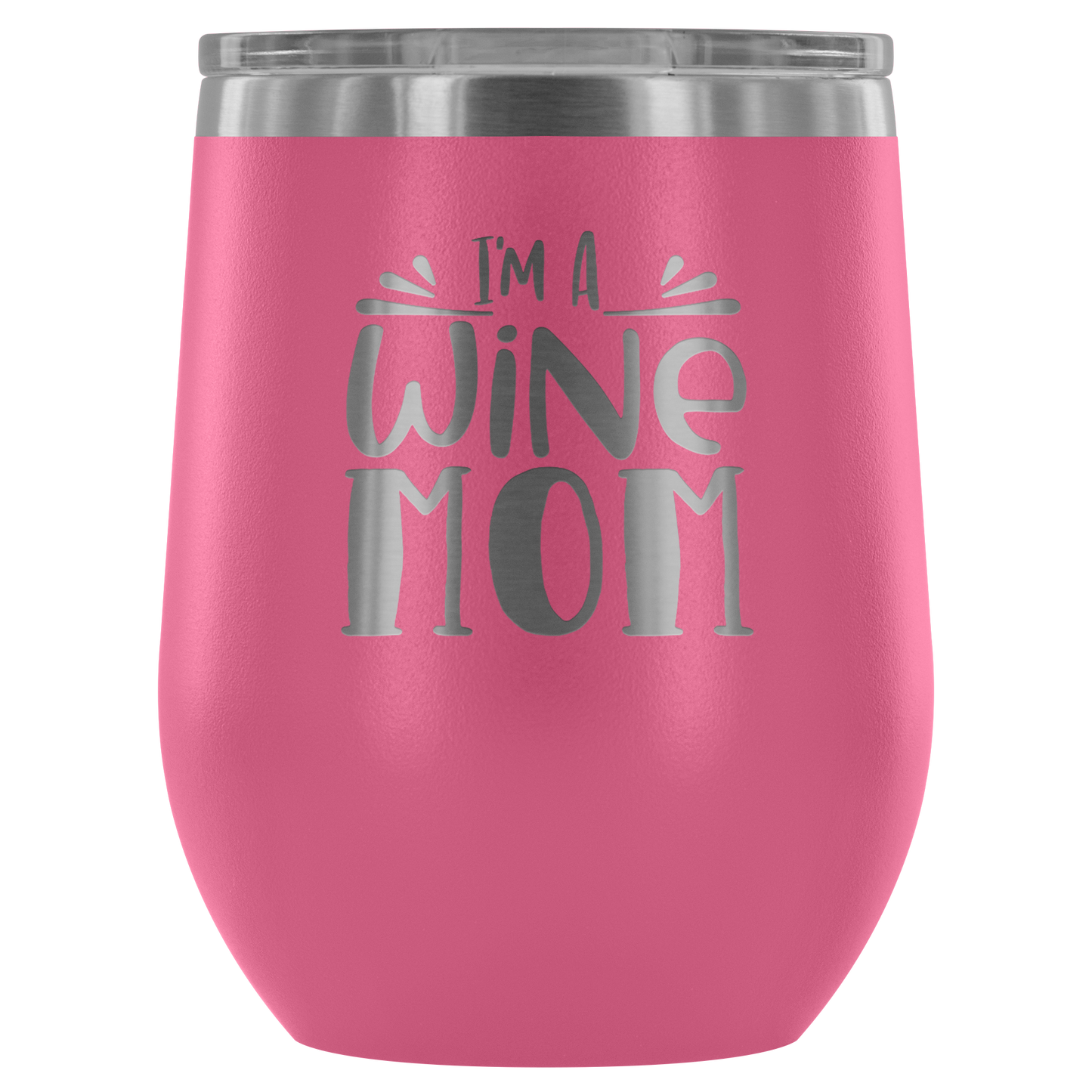 I'm a Wine Mom.... Stemless Wine tumbler 12 oz Stainless steel wine lovers Gift for her