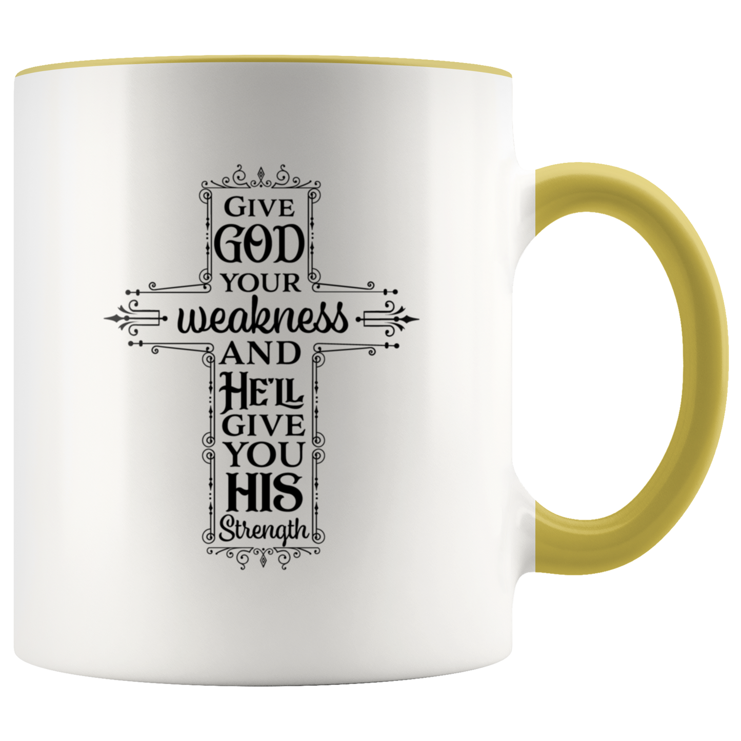 Christian coffee mug gift Religious mug Inspirational Faith Cup Give God Your Weakness
