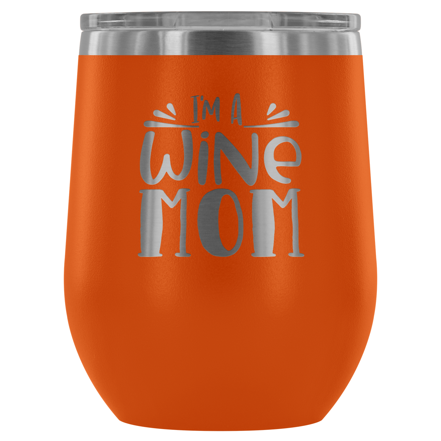 I'm a Wine Mom.... Stemless Wine tumbler 12 oz Stainless steel wine lovers Gift for her
