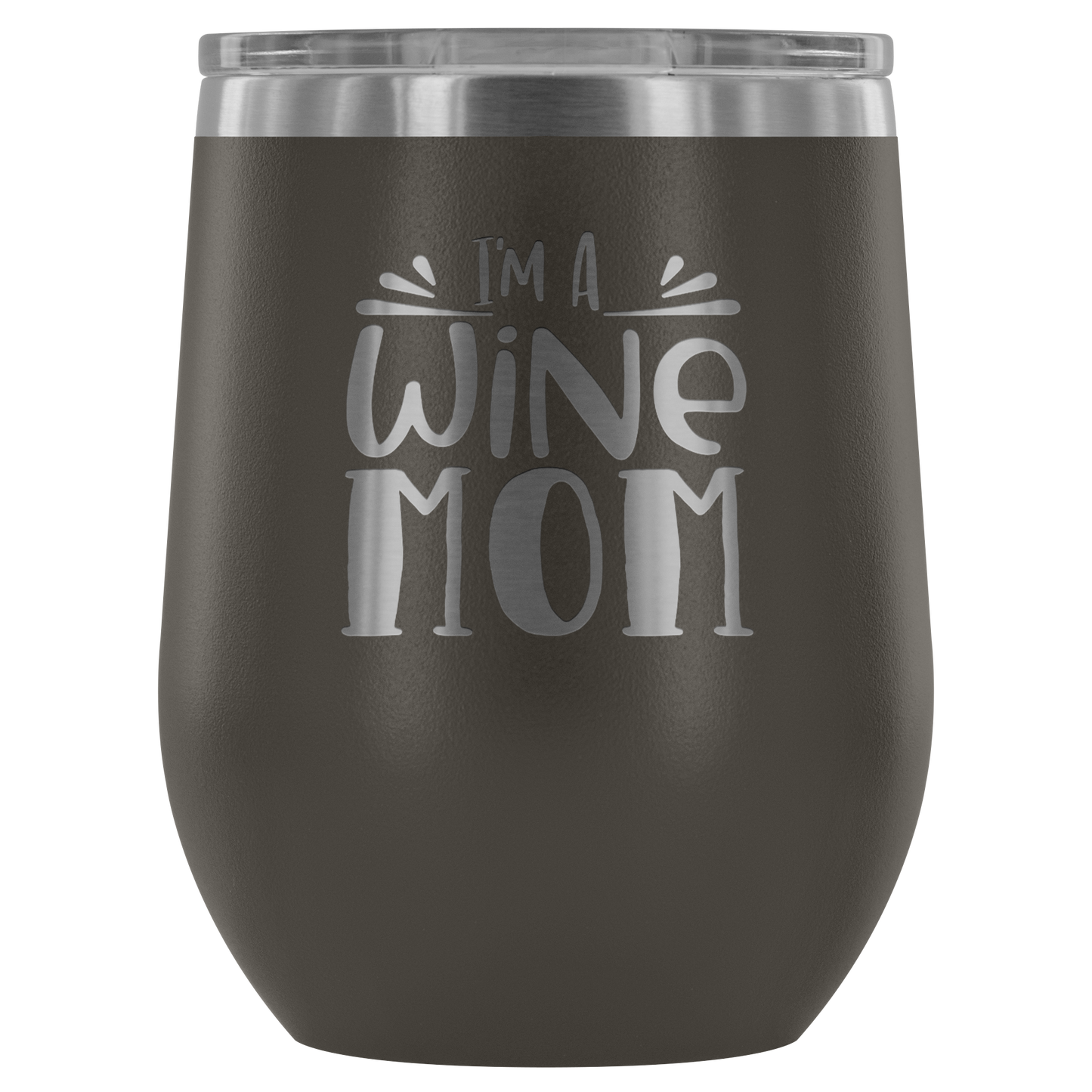 I'm a Wine Mom.... Stemless Wine tumbler 12 oz Stainless steel wine lovers Gift for her