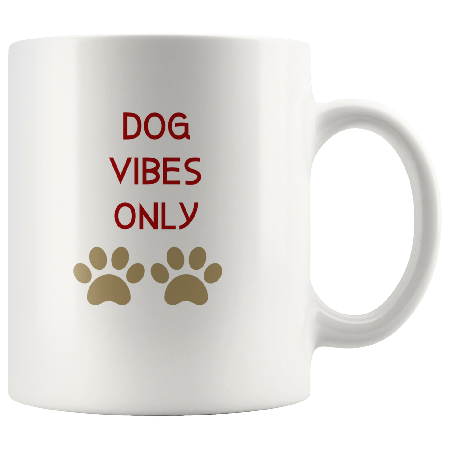 Dog Mug Dog Vibes Only Gift for Her HIm Dog Mom Dog Dad Dog Lover Gift Custom Funny Mug