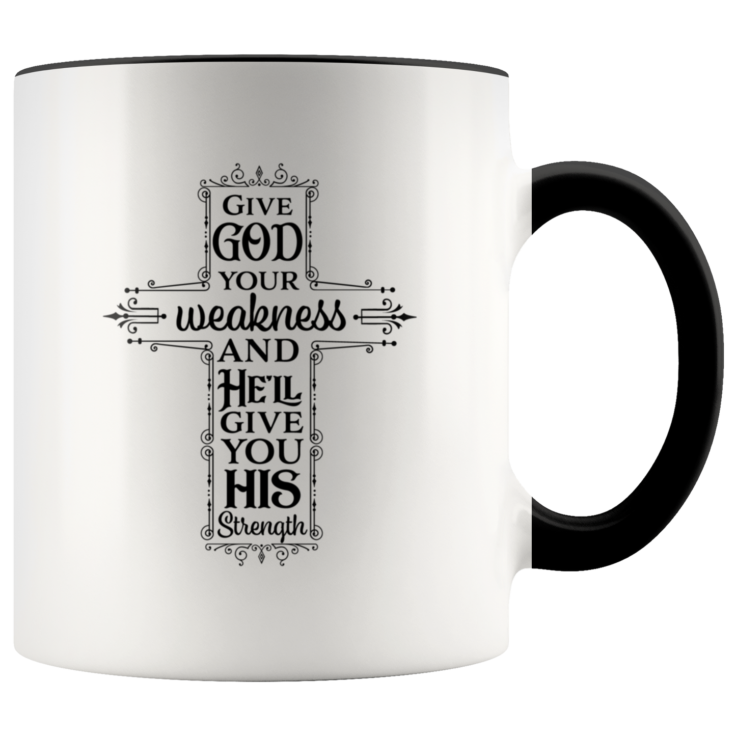 Christian coffee mug gift Religious mug Inspirational Faith Cup Give God Your Weakness