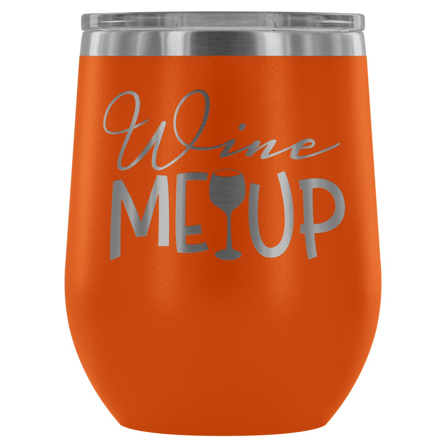 Wine Me Up... Stemless Wine tumbler 12 oz Stainless steel wine lovers Gift for her