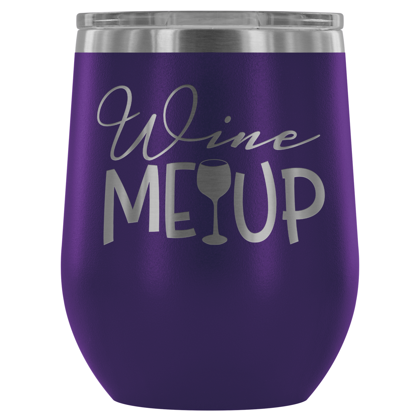 Wine Me Up... Stemless Wine tumbler 12 oz Stainless steel wine lovers Gift for her
