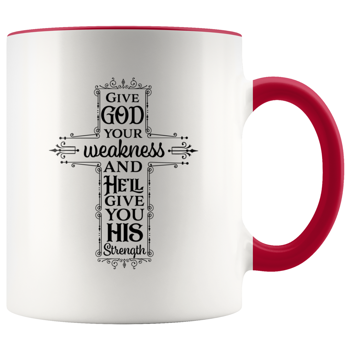 Christian coffee mug gift Religious mug Inspirational Faith Cup Give God Your Weakness