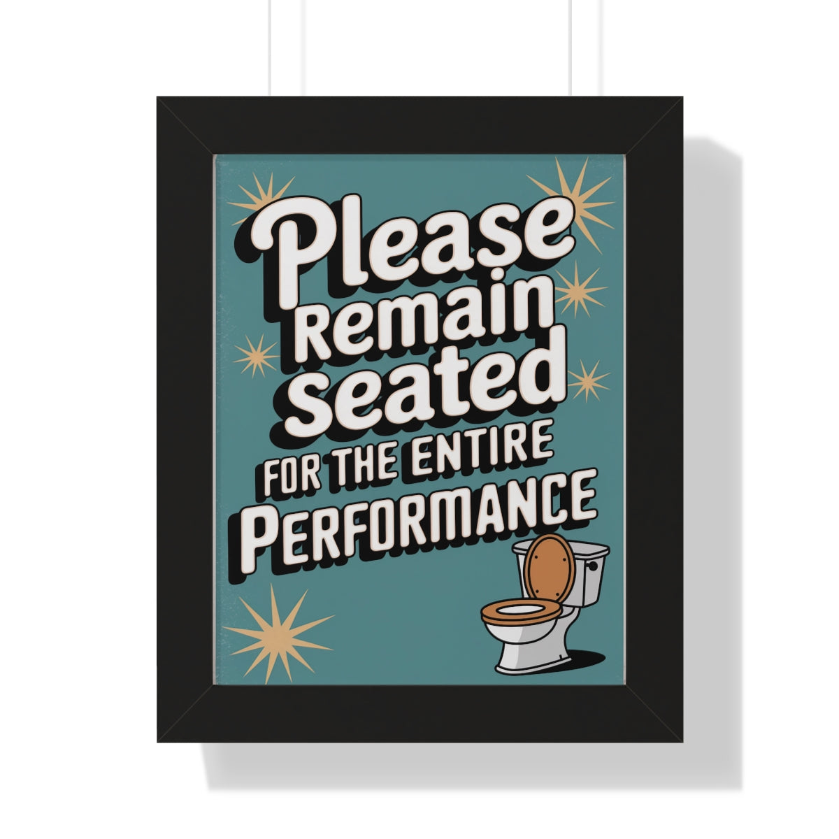 Please Remain Seated for The Entire Performance frame