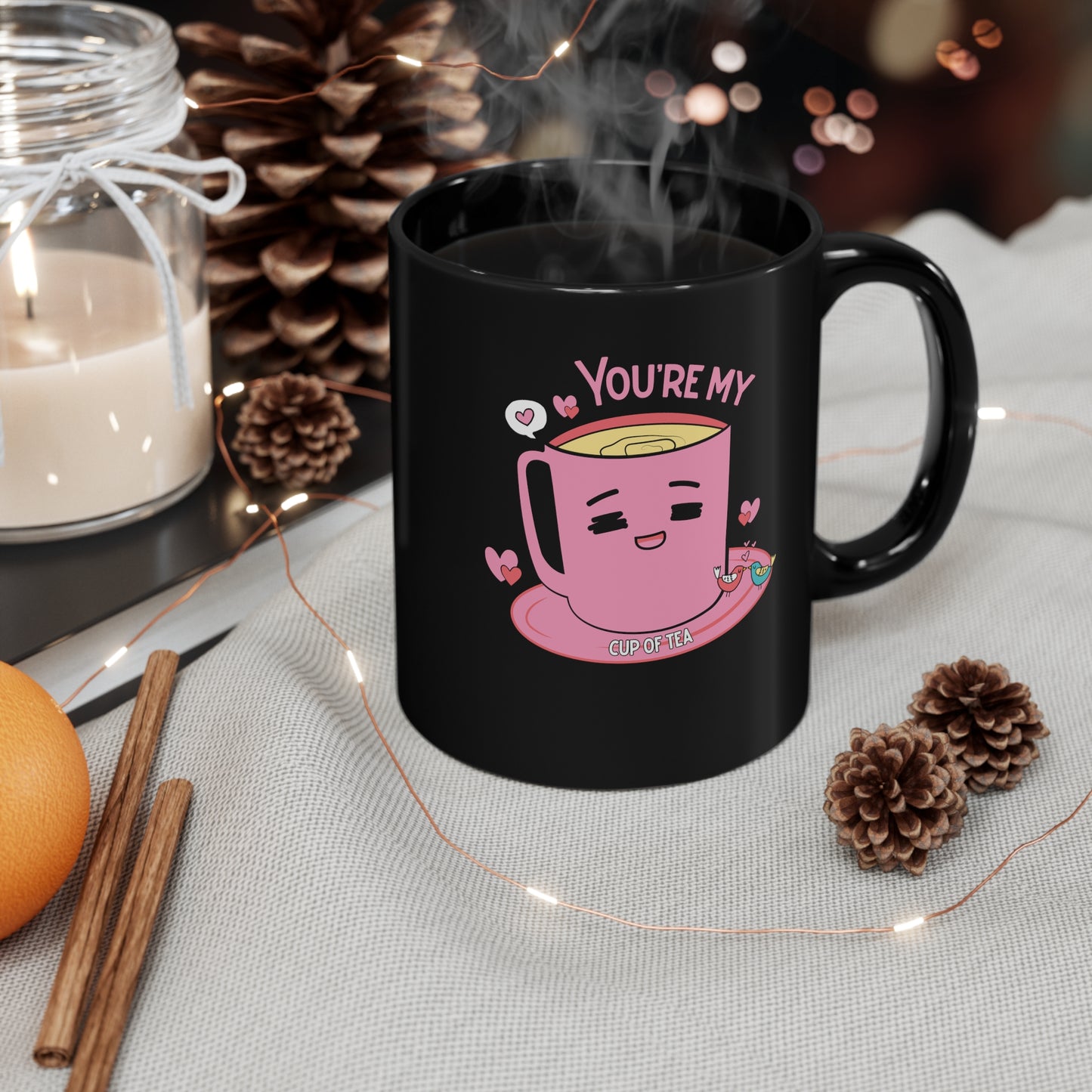 Your My Cup of Tea Valentine Tea Mug 11oz Black Mug