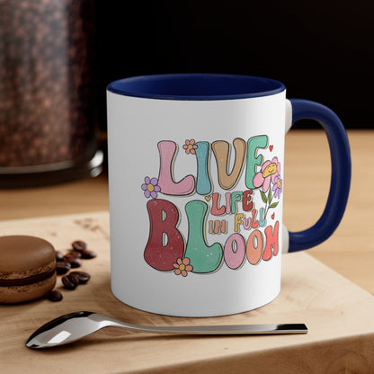 Live Life In Full Bloom Accent Coffee Mug, Inspirational Coffee Cup 11oz