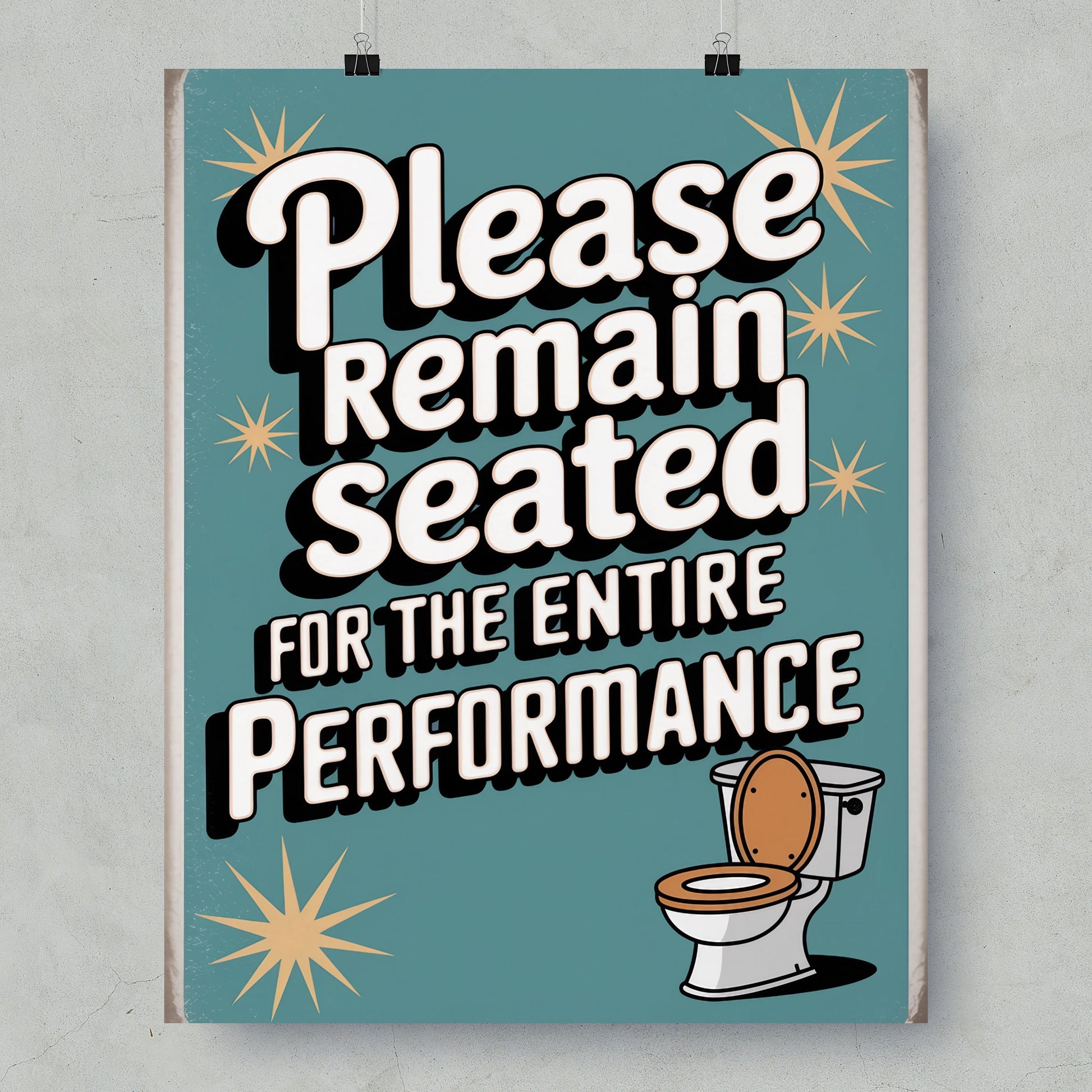 Please Remain Seated For The Entire Performance Poster