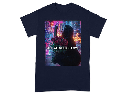 Navy t-shirt with a woman holding roses in a neon city, "ALL WE NEED IS LOVE" text.