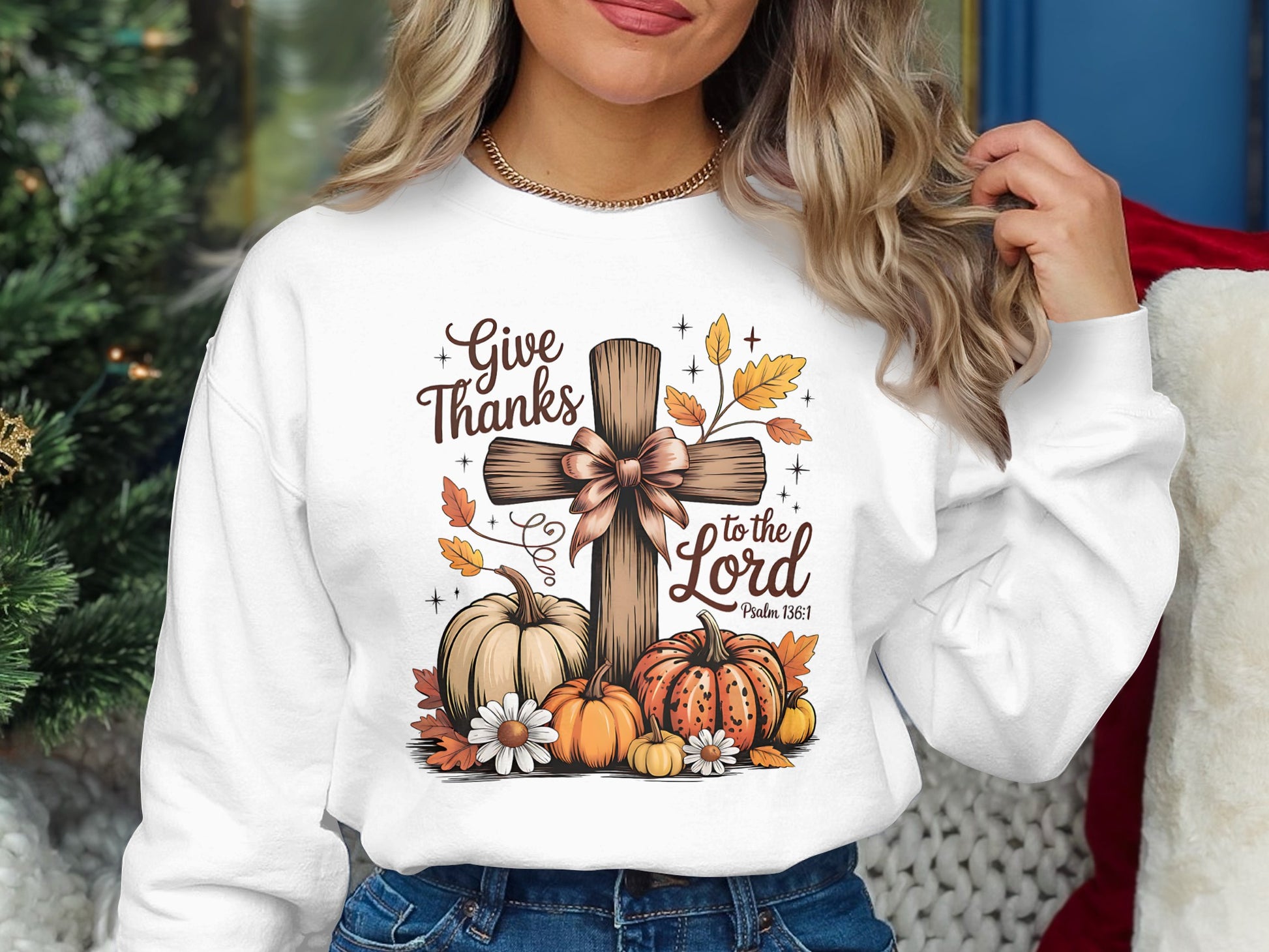 Give Thanks to the Lord Psalm 136 1 sweatshirt