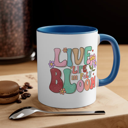 Live Life In Full Bloom Accent Coffee Mug, Inspirational Coffee Cup 11oz