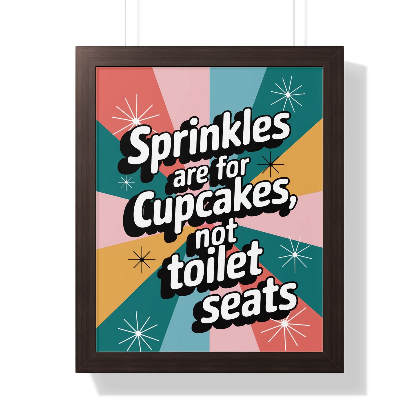 Sprinkles Are For Cupcakes Not Toilet Seats Wall Art