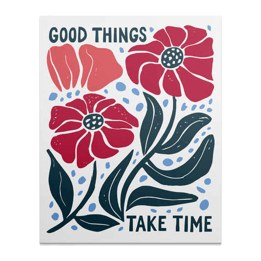 Good Things Take Time Floral Art Print product type
