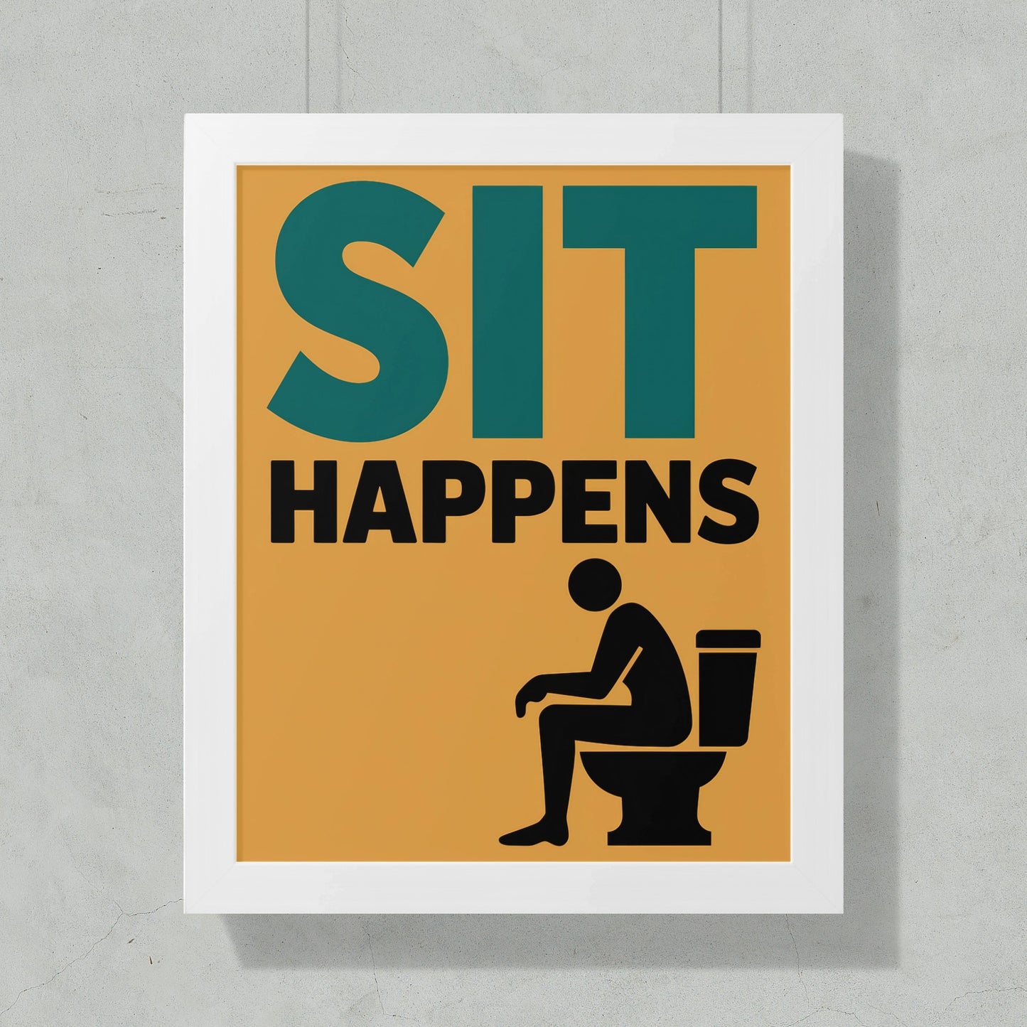Humorous SIT HAPPENS Bathroom Wall Art Decor Poster