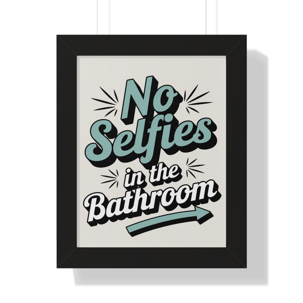No Selfies in the Bathroom Wall Art Decor Print