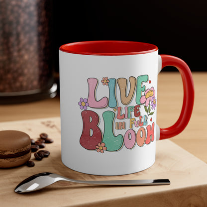 Live Life In Full Bloom Accent Coffee Mug, Inspirational Coffee Cup 11oz