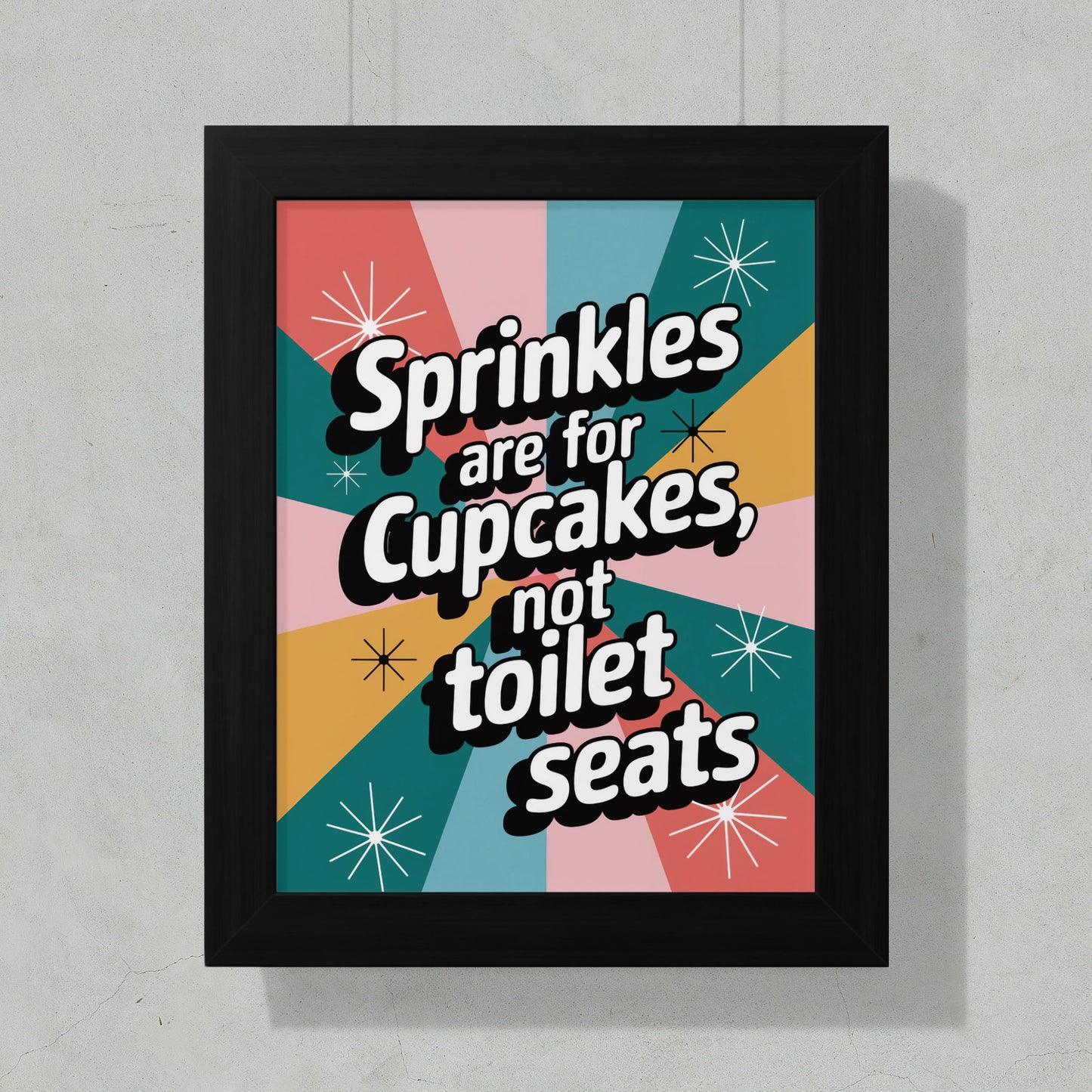 Sprinkles are for Cupcakes not Toilet Seats Wall Art