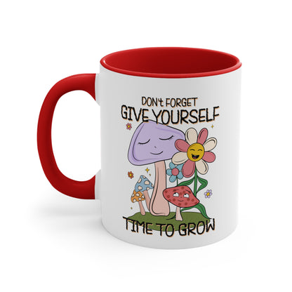 give yourself time to grow inspirational accent coffee mug