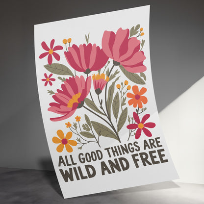 All Good Things Are Wild And Free Poster product type