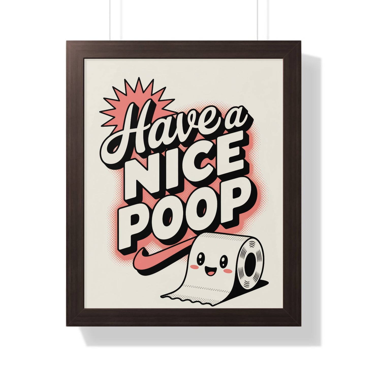Have A Nice Poop Art Print with Cute Toilet Paper