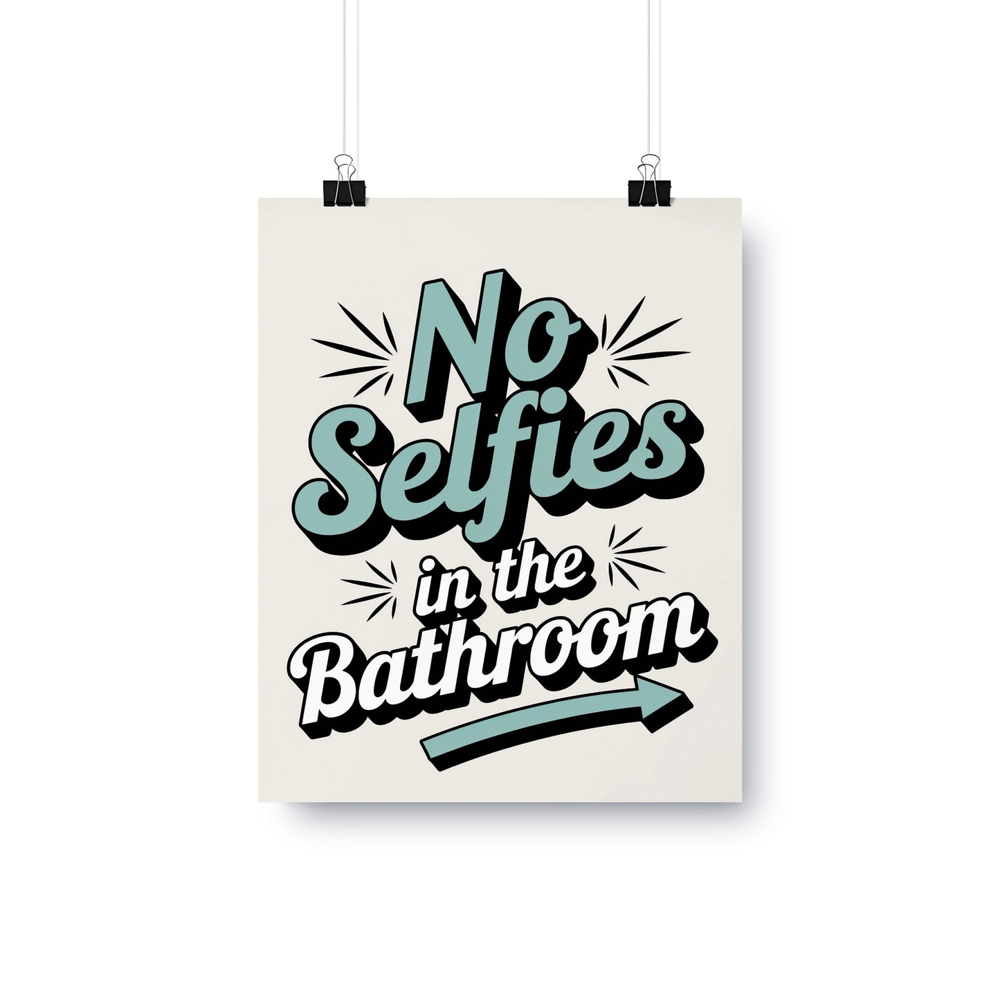 No Selfies in the Bathroom Motivational Poster