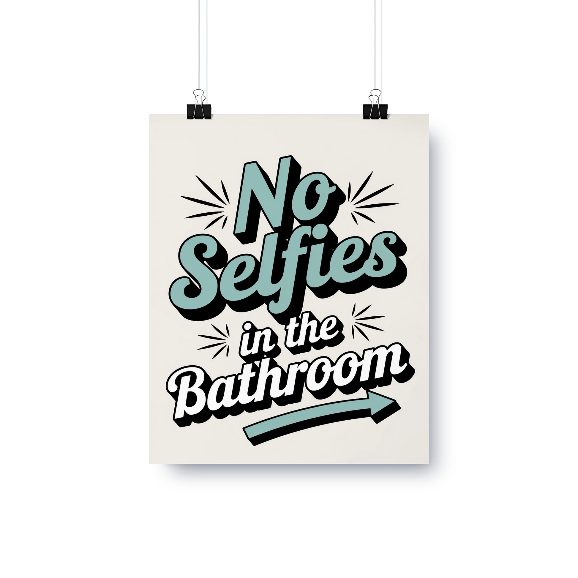 No Selfies in the Bathroom Motivational Poster