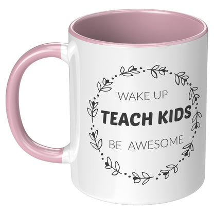 Wakeup Teach Be Awesome Teacher Coffee Mug