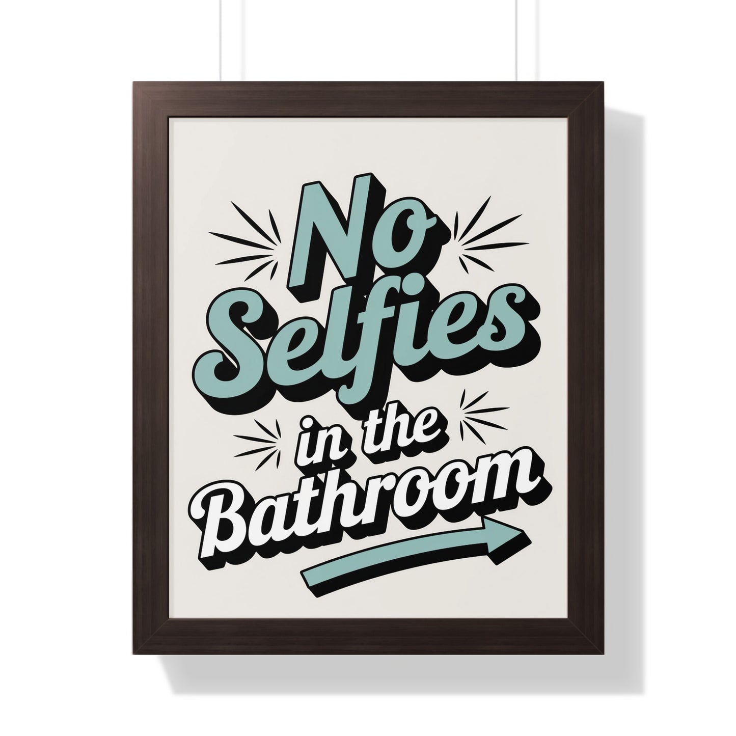 No Selfies in the Bathroom Decorative Wall Art Print