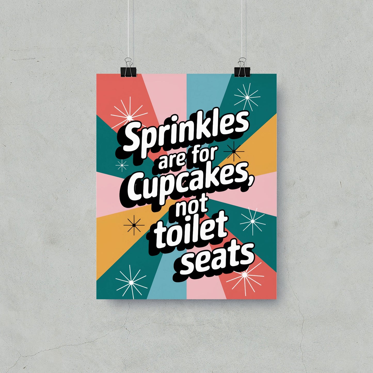 Sprinkles Are For Cupcakes Not Toilet Seats Poster
