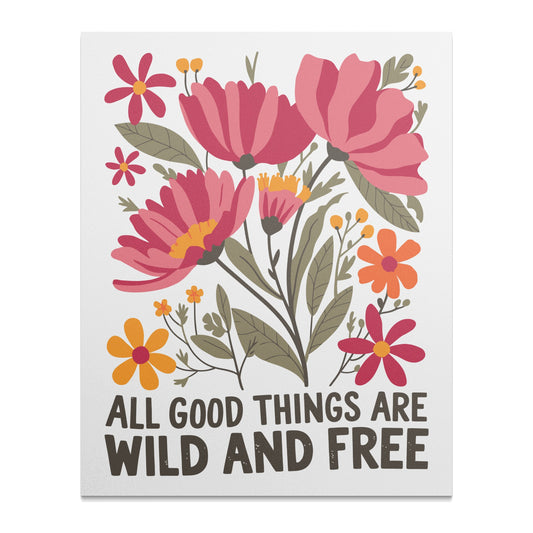 All Good Things Are Wild and Free Art Print product type
