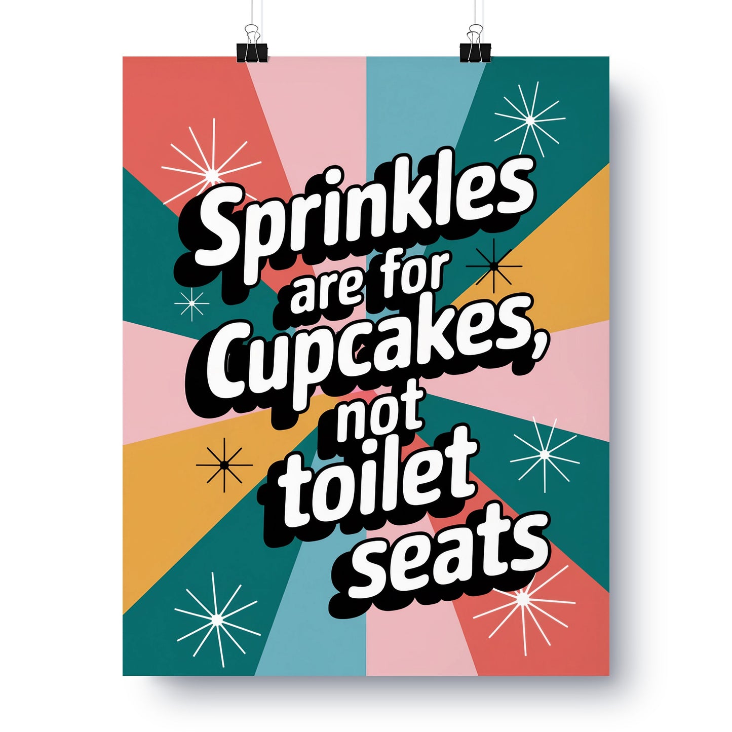 Sprinkles Are For Cupcakes Not Toilet Seats Poster