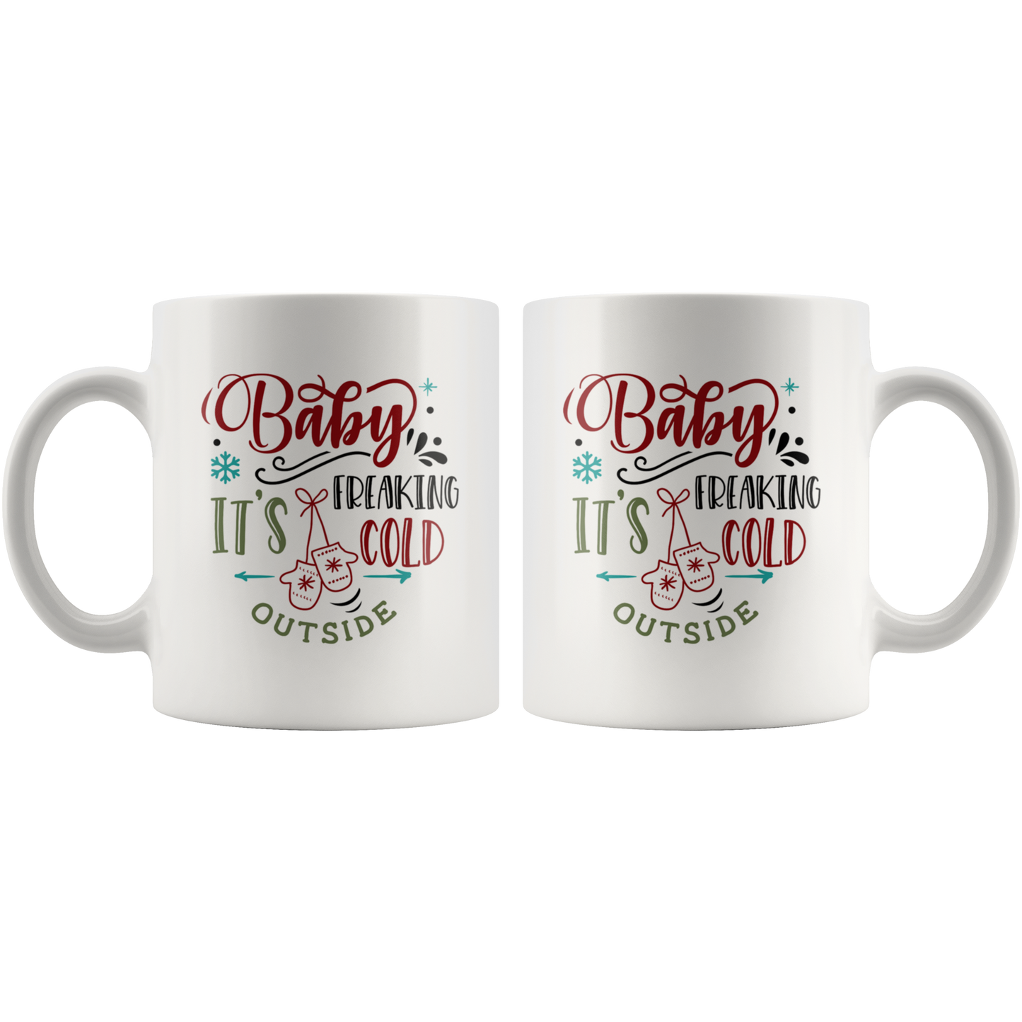 Christmas Coffee Mug Custom Mug Christmas Gift Baby Its Freakin Cold Outside