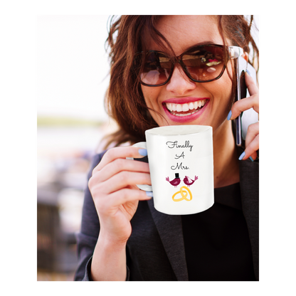Wedding Gift- Finally A Mrs.- Novelty Custom Coffee Mug Gift Wedding Shower Fun Gift Ceramic Cup