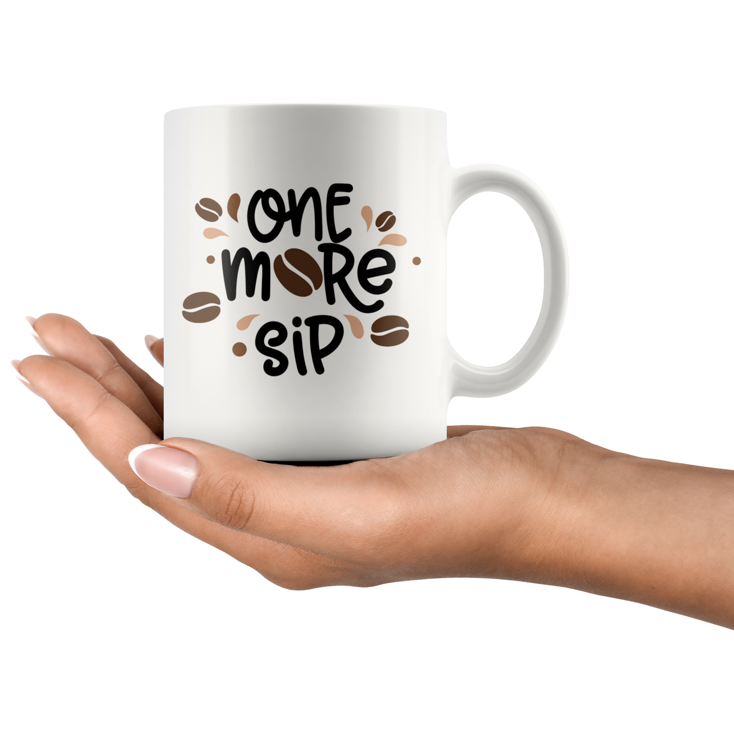 One More Sip Funny Coffee Mug Gift Coffee Lovers Mug Gift Coffee Cup